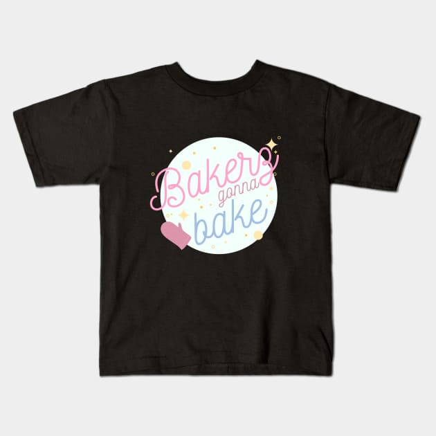 Bakers Gonna Bake Kids T-Shirt by Live Together